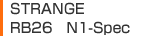 STRANGE　RB26 N1-Spec
